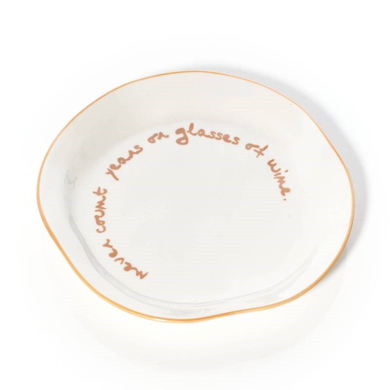 Plate, 20.5cm, "Never count years or glasses of wine"