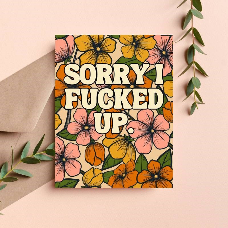 Sorry I F**d Up Card