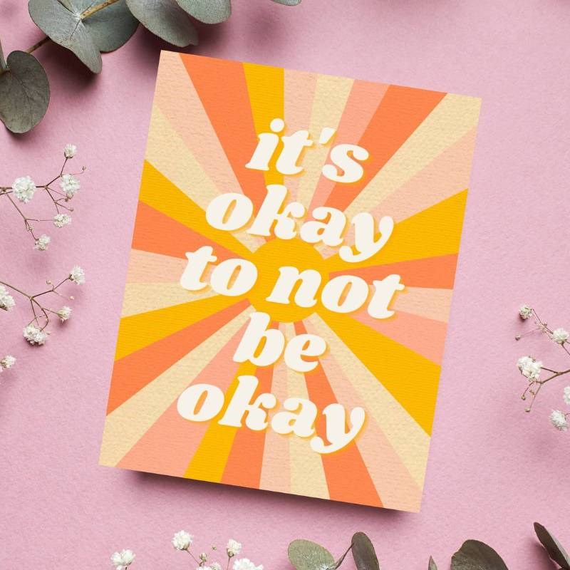 It's Okay To Not Be Okay Card
