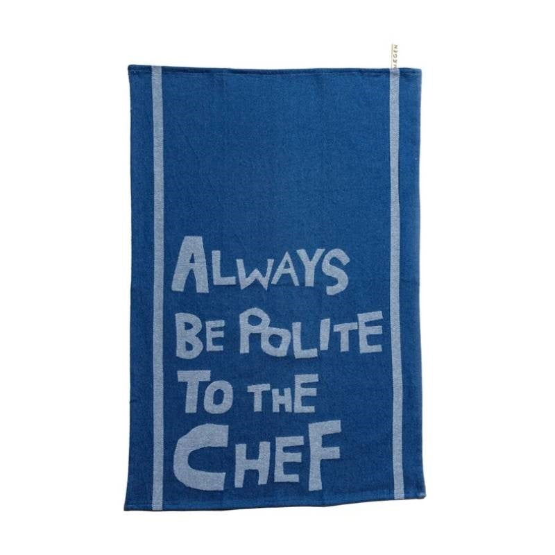Always be Polite to the Chef Tea Towel