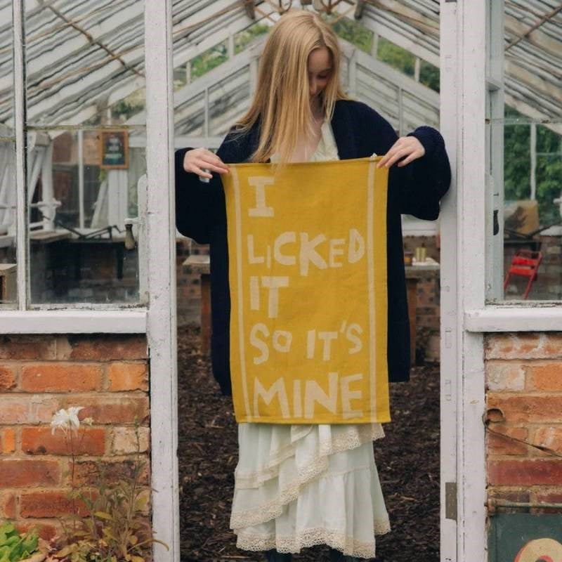 I licked it so its Mine Tea Towel